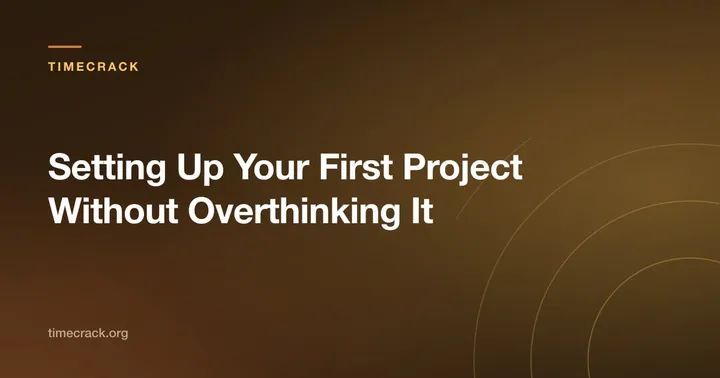 Setting Up Your First Project Without Overthinking It